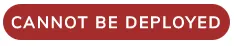 Cannot be deployed